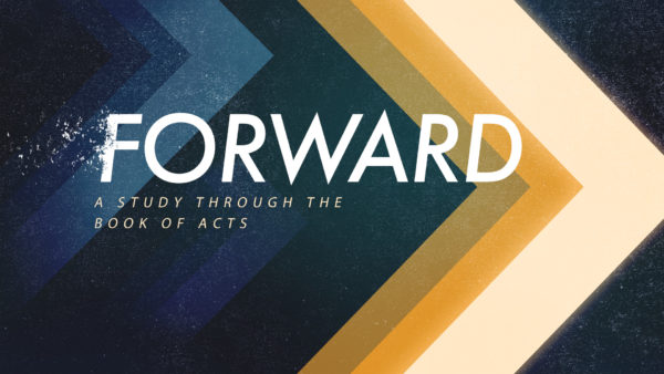 FORWARD | A Study Through the Book of Acts - C3