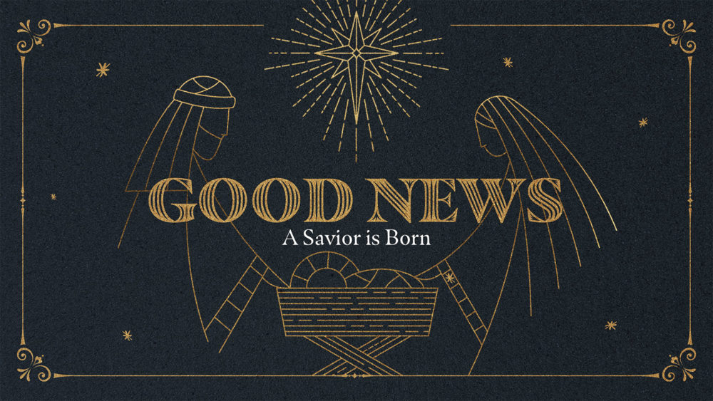 Good News - A Savior is Born