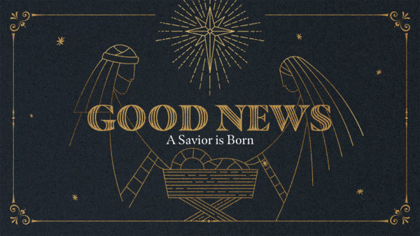 Good News - A Savior is Born - JV
