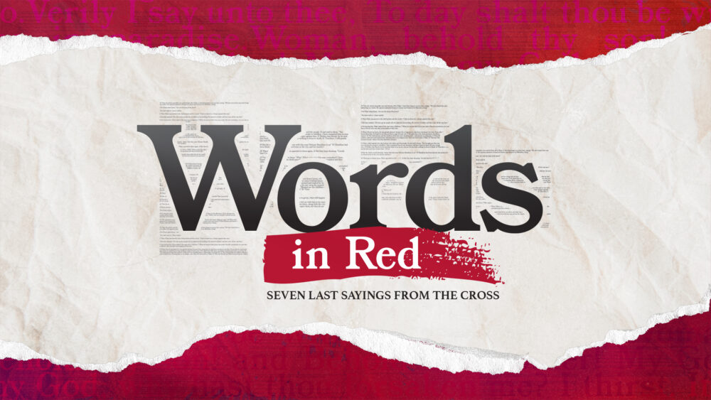 Words in Red: Seven Last Sayings from the Cross