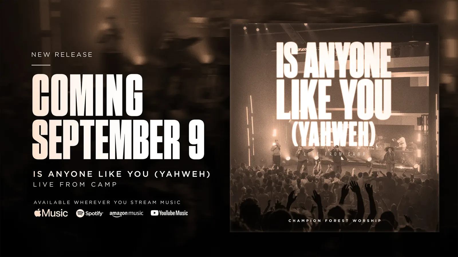 Champion Forest Worship — Is Anyone Like You (Yahweh), Live From Camp — Coming September 9