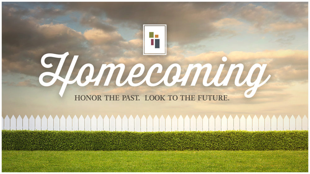 Homecoming - Honor the  Past. Look to the Future