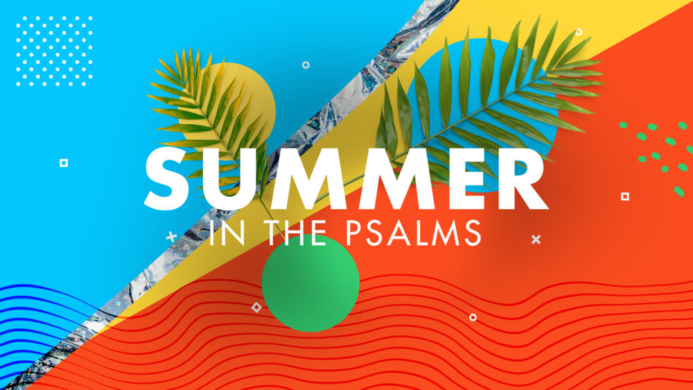 Summer in the Psalms 