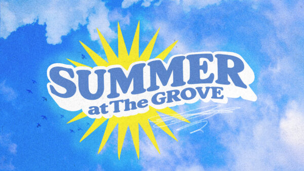 Summer at The Grove