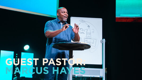  Guest Pastor: Marcus Hayes