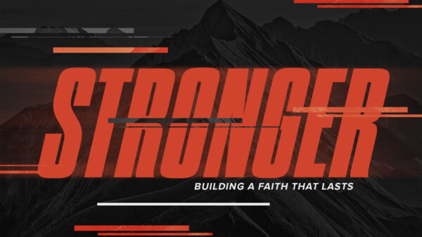 Building a Faith That Lasts  Image