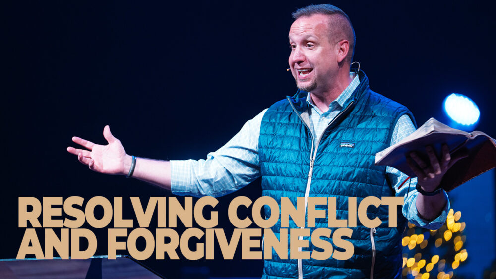 Resolving Conflict and Forgiveness